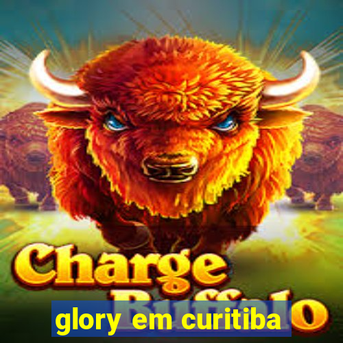 glory em curitiba